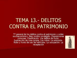 TEMA 13 DELITOS CONTRA EL PATRIMONIO T general