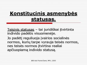 Konstitucinis asmenybs statusas Teisinis statusas tai juridikai tvirtinta