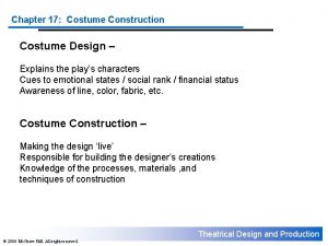 Chapter 17 Costume Construction Costume Design Explains the