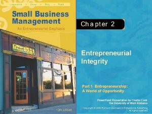 Entrepreneurial Integrity Part 1 Entrepreneurship A World of