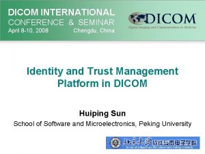 DICOM INTERNATIONAL CONFERENCE SEMINAR April 8 10 2008