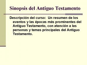 Sinopsis del Antiguo Testamento Descripcin del curso Un