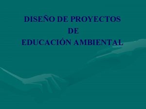 DISEO DE PROYECTOS DE EDUCACIN AMBIENTAL TIPOLOGIAS DE