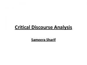 Critical Discourse Analysis Sameera Sharif Faircloughs three dimensional