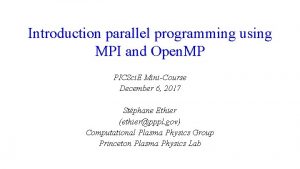 Introduction parallel programming using MPI and Open MP