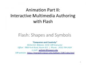 Animation Part II Interactive Multimedia Authoring with Flash