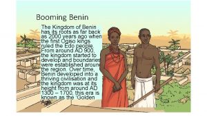 Booming Benin The Kingdom of Benin has its