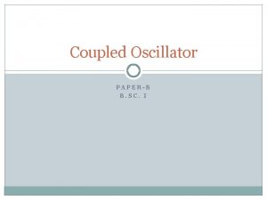 Coupled Oscillator PAPERB B SC I Coupled Oscillator