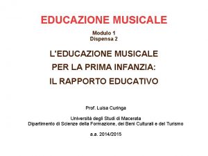 EDUCAZIONE MUSICALE Modulo 1 Dispensa 2 LEDUCAZIONE MUSICALE