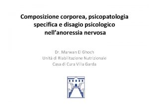 Composizione corporea psicopatologia specifica e disagio psicologico nellanoressia