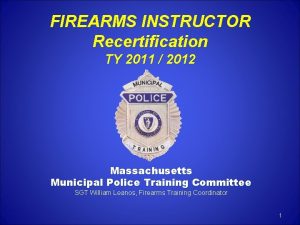 FIREARMS INSTRUCTOR Recertification TY 2011 2012 Massachusetts Municipal
