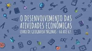 O DESENVOLVIMENTO DAS ATIVIDADES ECONMICAS LIVRO DE GEOGRAFIA