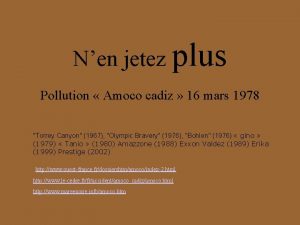 Nen jetez plus Pollution Amoco cadiz 16 mars