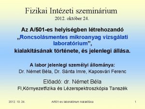 Fizikai Intzeti szeminrium 2012 oktber 24 Az A501