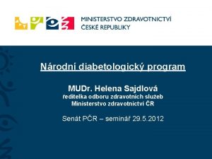 Nrodn diabetologick program MUDr Helena Sajdlov editelka odboru