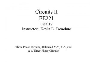 Circuits II EE 221 Unit 12 Instructor Kevin