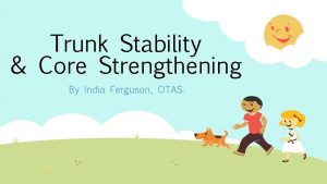 Trunk Stability Core Strengthening By India Ferguson OTAS