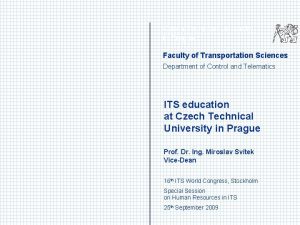 Czech Technical University in Prague Faculty of Transportation