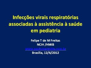 Infeces virais respiratrias associadas assistncia sade em pediatria