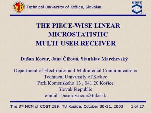 Technical University of Koice Slovakia THE PIECEWISE LINEAR