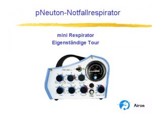 p NeutonNotfallrespirator mini Respirator Eigenstndige Tour Programmziele Dieses
