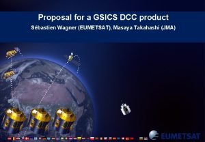 Proposal for a GSICS DCC product Sbastien Wagner