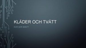 KLDER OCH TVTT HUR GR MAN KLDPRODUKTIONEN EN