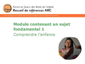 Module contenant un sujet fondamental 1 Comprendre lenfance