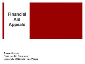 Financial Aid Appeals Raven Sumner Financial Aid Counselor