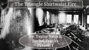 The Triangle Shirtwaist Fire By Taylor Neva Rachel