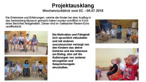 Projektausklang Wochenrckblick vom 02 06 07 2018 Die