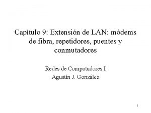 Captulo 9 Extensin de LAN mdems de fibra