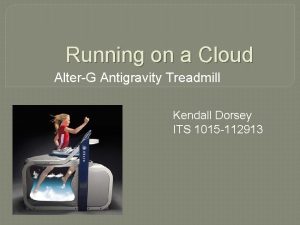 Running on a Cloud AlterG Antigravity Treadmill Kendall