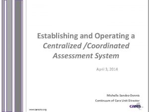 Establishing and Operating a Centralized Coordinated Assessment System