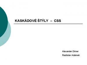 KASKDOV TLY CSS Alexander Dirner Rastislav Admek o