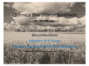 Qumica dos Biocombustveis CET ESTTEBTMR 3 Clculo Estequiomtrico