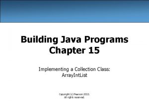 Building Java Programs Chapter 15 Implementing a Collection