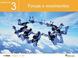 3 Subdomnio Unidade Foras e movimentos Aspetos quantitativos