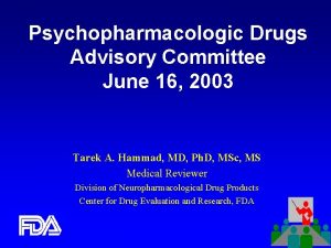 Psychopharmacologic Drugs Advisory Committee June 16 2003 Tarek