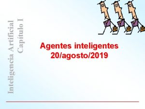 Inteligencia Artificial Captulo I Agentes inteligentes 20agosto2019 2