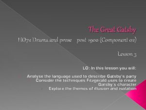 The Great Gatsby HO 72 Drama and prose