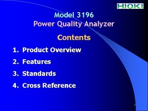 Model 3196 Power Quality Analyzer Contents 1 Product