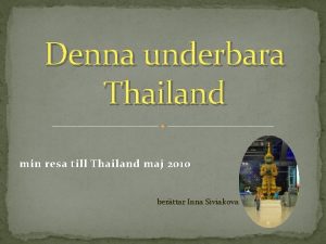 Denna underbara Thailand min resa till Thailand maj