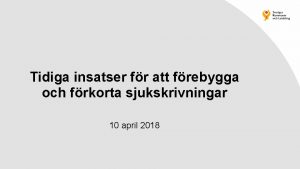 Tidiga insatser fr att frebygga och frkorta sjukskrivningar