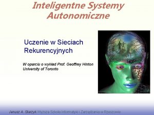 Inteligentne Systemy Autonomiczne Uczenie w Sieciach Rekurencyjnych W