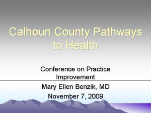 Calhoun County Pathways to Health Conference on Practice