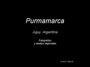Purmamarca Jujuy Argentina Fotografas y recetas regionales Avance