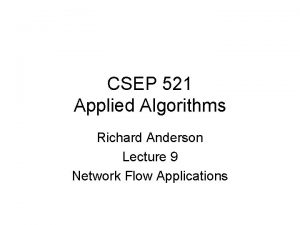 CSEP 521 Applied Algorithms Richard Anderson Lecture 9