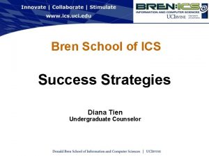 Bren School of ICS Success Strategies Diana Tien