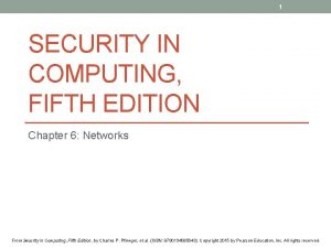 1 SECURITY IN COMPUTING FIFTH EDITION Chapter 6